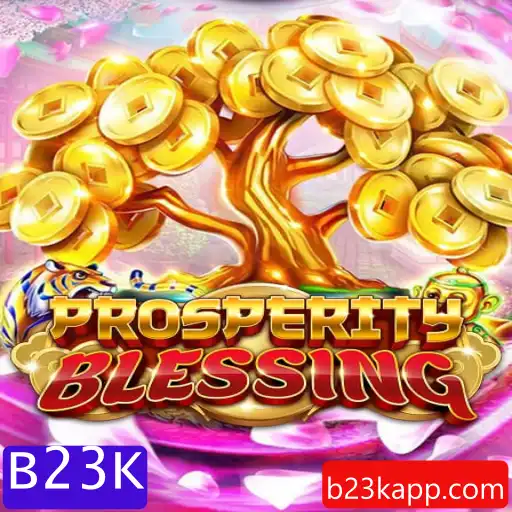 Descubra a emoção do jogo ProsperityBlessing com B23K